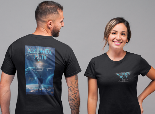 The Limited Edition "Accidental Truth: NEXT" T-shirt